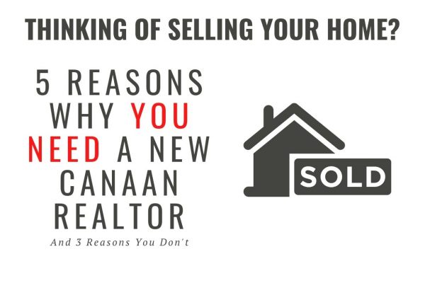 Why You Need A New Canaan Realtor to Sell Your Home